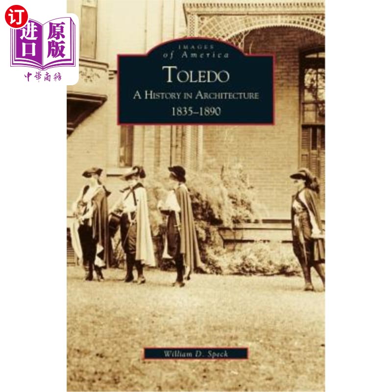 海外直订Toledo: A History in Architecture 1835-1890托莱多:1835-1890年的建筑史