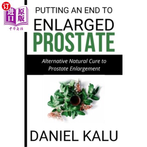 海外直订医药图书Putting an End to Enlarged Prostate: Alternative Natural Cure To Prostate Enlarg 终结前列腺肥大:前