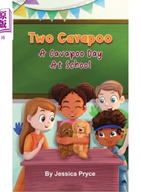 海外直订Two Cavapoo: A Cavapoo Day At School 两个Cavapoo: Cavapoo在学校的一天