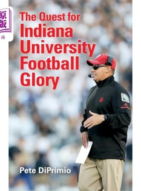 海外直订Quest for Indiana University Football Glory 追求印第安纳大学橄榄球荣耀