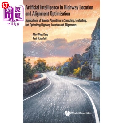 海外直订Artificial Intelligence in Highway Location and Alignment Optimization: Applicat 人工智能在公路选线优化中的