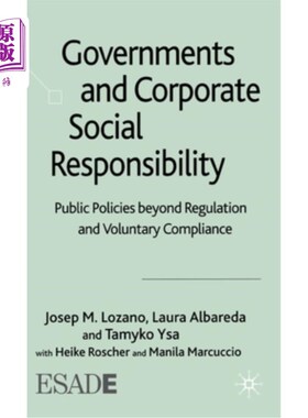 海外直订Governments and Corporate Social Responsibility: Public Policies Beyond Regulati 政府与企业社会责任:超越监