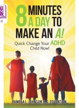 海外直订8 Minutes a Day to Make an A!: Quick Change Your Adhd Child Now! 每天8分钟就可以成就一个A！：快换你的ADHD孩