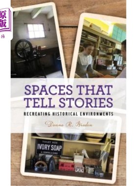 海外直订Spaces That Tell Stories: Recreating Historical Environments 讲述故事的空间：重现历史环境