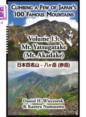 海外直订Climbing a Few of Japan's 100 Famous Mountains - Volume 13: Mt. Yatsugatake (Mt. 攀登日本百大名山中的几座—
