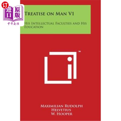 海外直订Treatise on Man V1: His Intellectual Faculties and His Education 《论人》V1：他的智力和教育