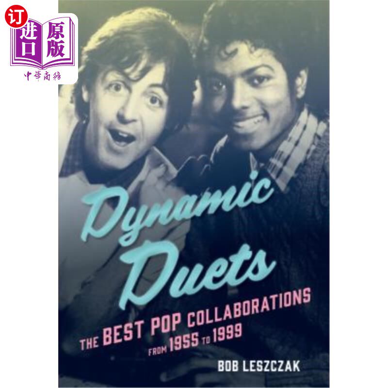 海外直订Dynamic Duets: The Best Pop Collaborations from 1955 to 1999 动态二重唱：1955年至1999年的最佳流行音乐合作