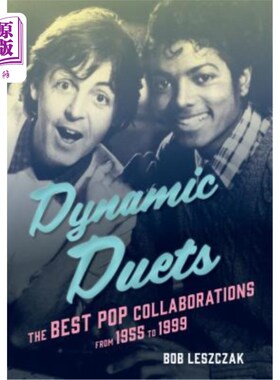 海外直订Dynamic Duets: The Best Pop Collaborations from 1955 to 1999 动态二重唱：1955年至1999年的最佳流行音乐合作