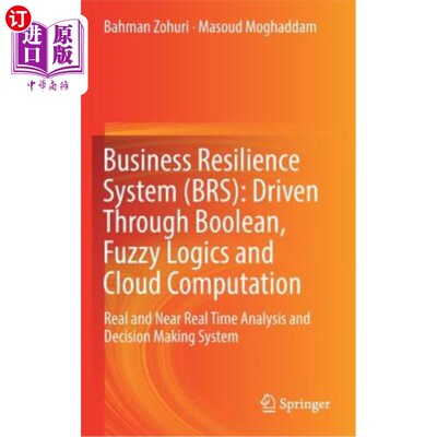 海外直订Business Resilience System (Brs): Driven Through Boolean, Fuzzy Logics and Cloud 业务弹性系统(Brs