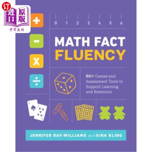 海外直订Math Fact Fluency: 60+ Games and Assessment Tools to Support Learning and Retent 数学事实流利：60多个游戏和