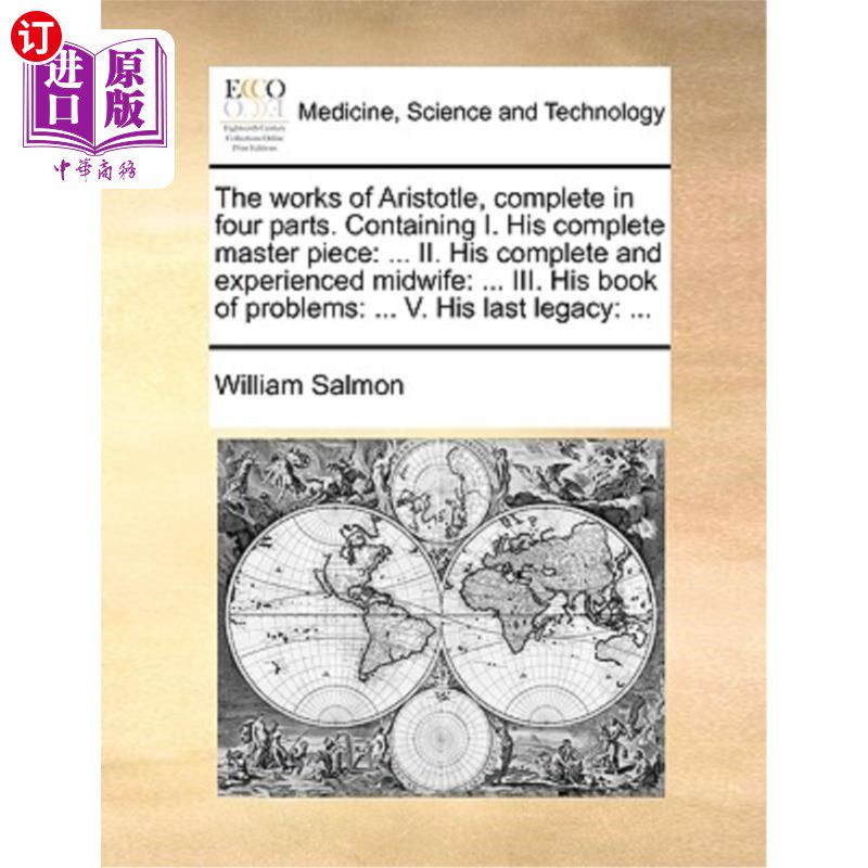 海外直订医药图书The works of Aristotle, complete in four parts. Containing I. His complete maste 亚里士多德的著作，