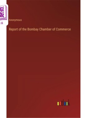 海外直订Report of the Bombay Chamber of Commerce 孟买商会的报告
