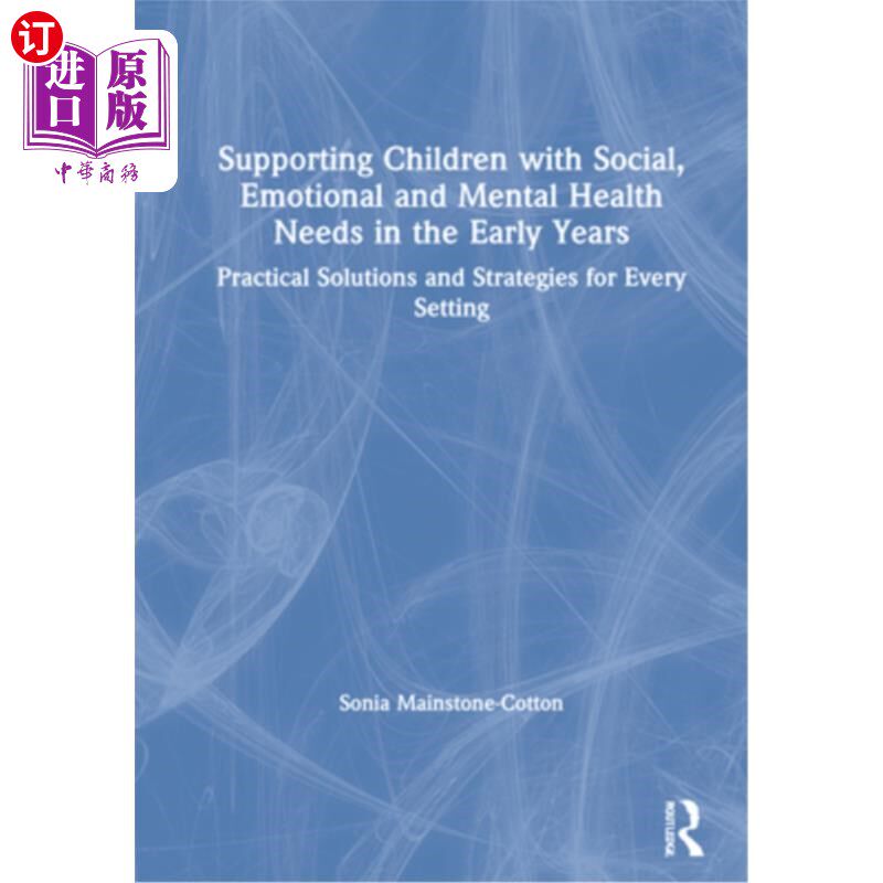 海外直订Supporting Children with Social, Emotional and Mental Health Needs in the Early  支持儿童早期的社会、情感和