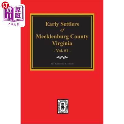 海外直订Early Settlers of Mecklenburg County, Virginia. (Volume #1) 弗吉尼亚州梅克伦堡县，第一卷的早期移民。