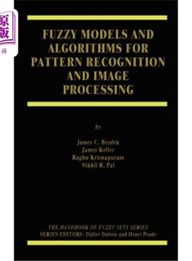 海外直订Fuzzy Models and Algorithms for Pattern Recognition and Image Processing 模式识别和图像处理的模糊模型和算法