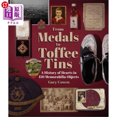 海外直订From Medals to Toffee Tins: A History of Hearts in 150 Memorabilia Objects 从奖章到太妃糖罐头：150件纪念品