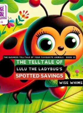 海外直订The Telltale of Lulu the Ladybug's Spotted Savings 瓢虫露露的斑点储蓄的故事