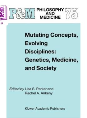 海外直订Mutating Concepts, Evolving Disciplines: Genetics, Medicine, and Society 变异的概念，进化的学科:遗传学，医