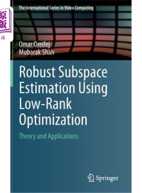 海外直订Robust Subspace Estimation Using Low-Rank Optimization: Theory and Applications 基于低秩优化的鲁棒子空间估
