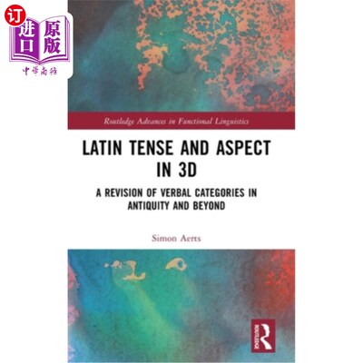 海外直订Latin Tense and Aspect in 3D: A Revision of Verbal Categories in Antiquity and B 三维拉丁语的时态和体：古代
