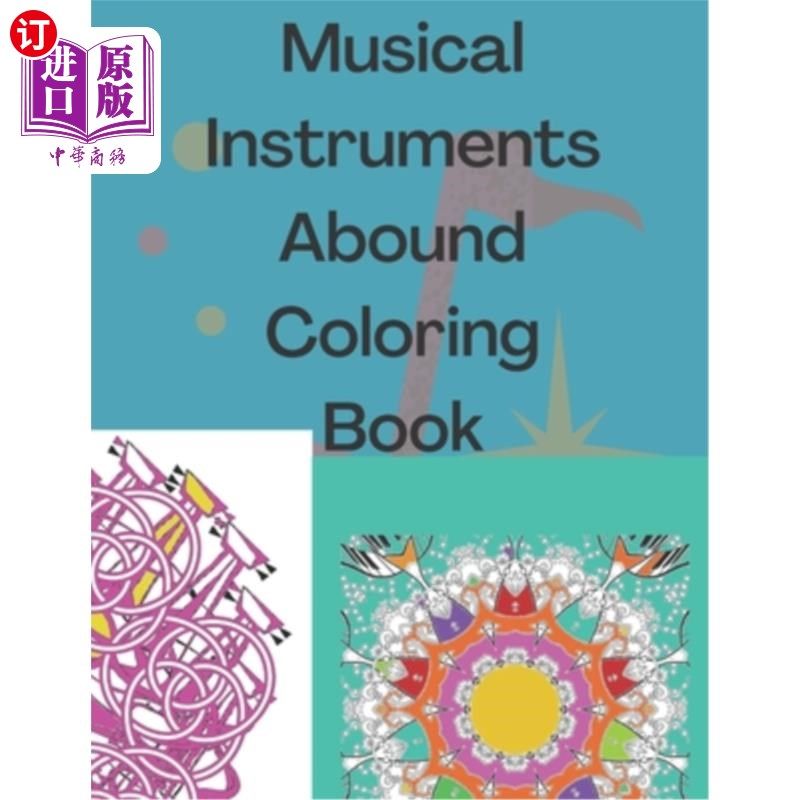 海外直订Musical Instruments Abound Coloring Book: Medley of music instruments to color w 丰富的乐器着色书:混合的乐
