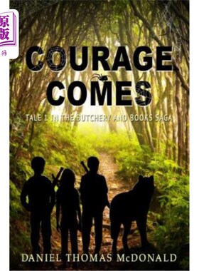 海外直订Courage Comes: Tale 1 in the Butchery & Books Saga 勇气来了：屠宰与书籍传奇故事1
