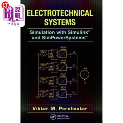 海外直订Electrotechnical Systems: Simulation with Simulink(r) and Simpowersystems(tm) 电工系统:用Simulin