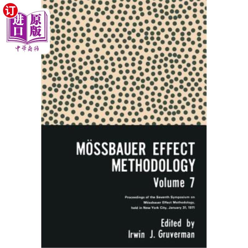 海外直订M?ssbauer Effect Methodology Volume 7: Proceedings of the Seventh Symposium on M M ?斯堡尔效应方法论第七卷: