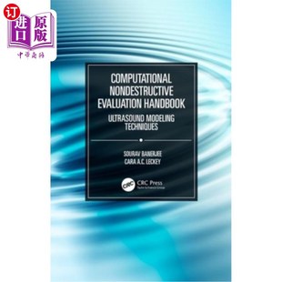 海外直订Computational Nondestructive Evaluation Handbook: Ultrasound Modeling Techniques 计算无损评估手册:超声建模