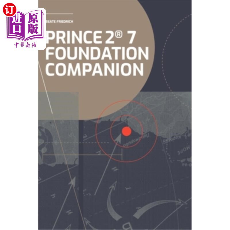 海外直订PRINCE2(R) 7 Foundation Companion: All you need in a nutshell PRINCE2(R) 7粉底伴侣：所有你需要的