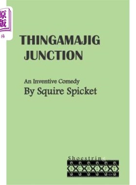 海外直订Thingamajig Junction: An Inventive Comedy for Middle School Theatre (Ages 11-14) Thingamaji