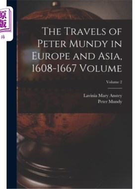 海外直订The Travels of Peter Mundy in Europe and Asia, 1608-1667 Volume; Volume 2 彼得·芒迪在欧洲和亚洲的旅行，1608