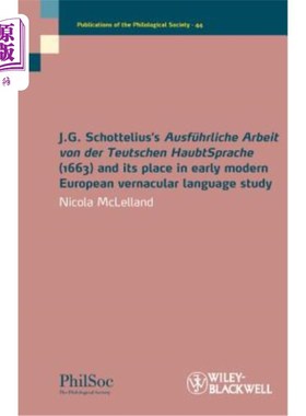 海外直订J.G. Schottelius's Ausführliche Arbeit Von Der Teutschen Haubtsprache (1663) and j·g·肖特利乌斯的