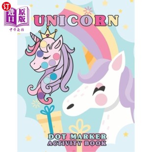 海外直订Unicorn Dot Markers Activity Book: Unicorn Coloring and Activity Book for Kids,  独角兽斑点标记活动手册：3-