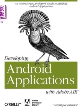 海外直订Developing Android Applications with Adobe Air: An ActionScript Developer's Guid 用adobeair开