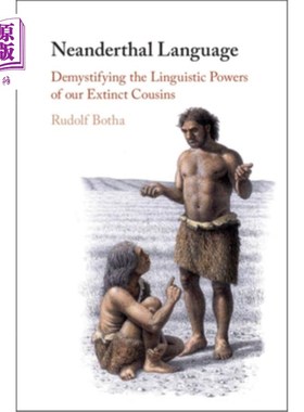 海外直订Neanderthal Language: Demystifying the Linguistic Powers of Our Extinct Cousins 尼安德特人的语言:揭秘我们已