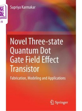 海外直订Novel Three-State Quantum Dot Gate Field Effect Transistor: Fabrication, Modelin 新型三态量子点栅场效应晶体