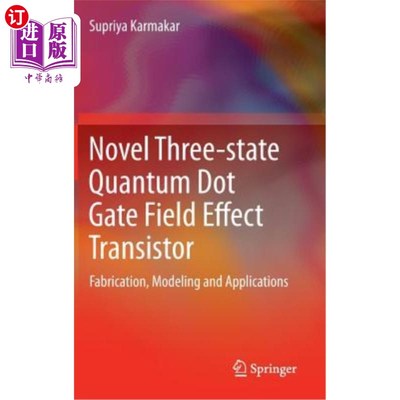 海外直订Novel Three-State Quantum Dot Gate Field Effect Transistor: Fabrication, Modelin 新型三态量子点栅场效应晶体