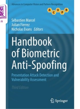 海外直订Handbook of Biometric Anti-Spoofing: Presentation Attack Detection and Vulnerabi 生物特征防欺骗手册:演示攻