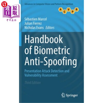 海外直订Handbook of Biometric Anti-Spoofing: Presentation Attack Detection and Vulnerabi 生物特征防欺骗手册:演示攻