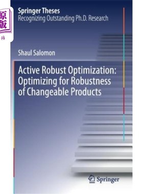 海外直订Active Robust Optimization: Optimizing for Robustness of Changeable Products 主动鲁棒优化:可变产品鲁棒性优