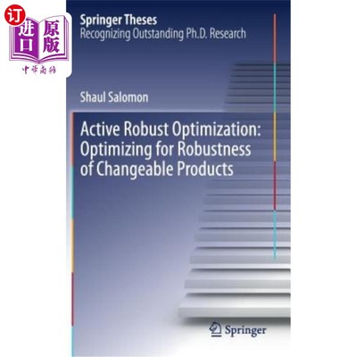 海外直订Active Robust Optimization: Optimizing for Robustness of Changeable Products 主动鲁棒优化:可变产品鲁棒性优