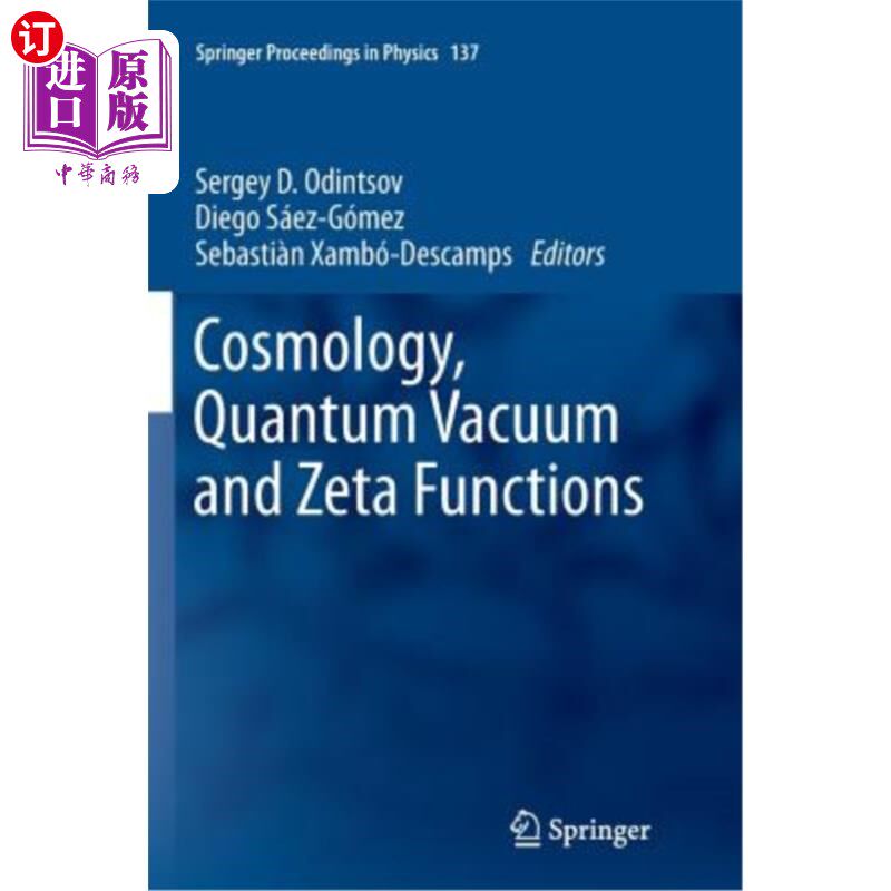 海外直订Cosmology, Quantum Vacuum and Zeta Functions: In Honor of Emilio Elizalde 宇宙学，量子真空和Zeta函数:纪念Em