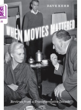 海外直订When Movies Mattered When Movies Mattered When Movies Mattered: Reviews from a T 当电影重要的时候当电影重要