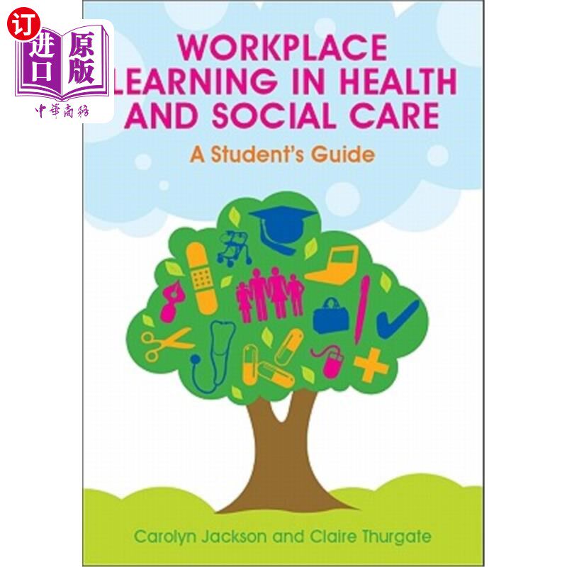 海外直订医药图书Workplace Learning in Health and Social Care: A Student's Guide 健康和社会护理中的工作场所学习:学生