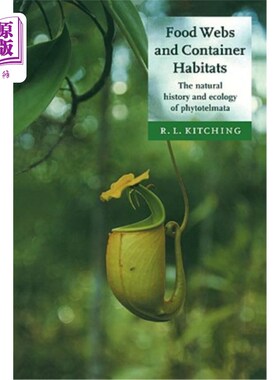 海外直订Food Webs and Container Habitats: The Natural History and Ecology of Phytotelmat 食物网和容器栖息地：植物藻