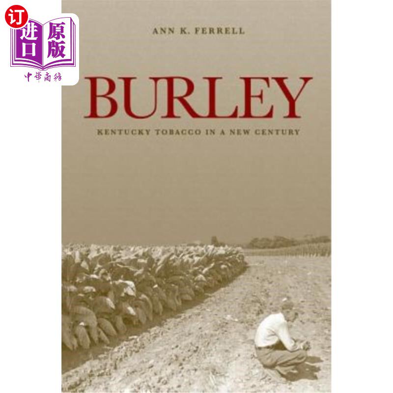 海外直订Burley: Kentucky Tobacco in a New Century 伯雷：新世纪的肯塔基烟草
