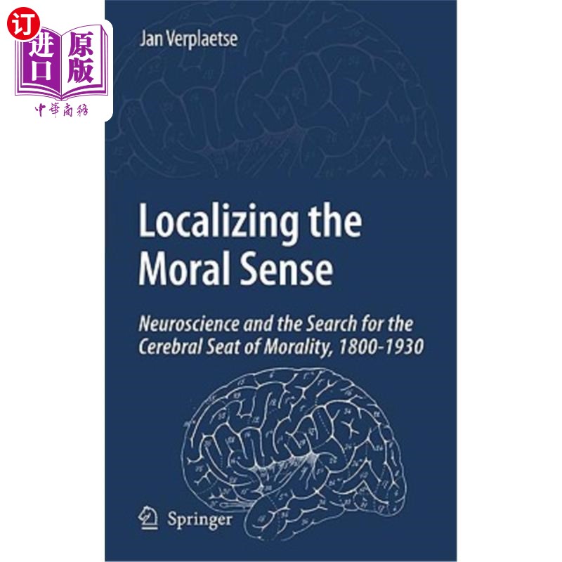 海外直订Localizing the Moral Sense: Neuroscience and the Search for the Cerebral Seat of 道德感的局部化：神经科学与
