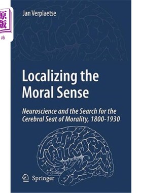 海外直订Localizing the Moral Sense: Neuroscience and the Search for the Cerebral Seat of 道德感的局部化：神经科学与