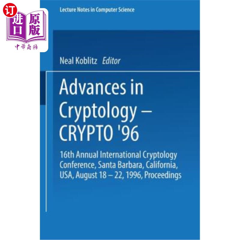 海外直订Advances in Cryptology -- Crypto '96: 16th Annual International Cryptology Confe 密码学进展——Crypto '